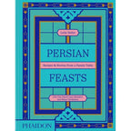 Persian Feasts – Recipes & Stories from a Family Table