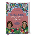 Hier fließt die Liebe – Persische Küche